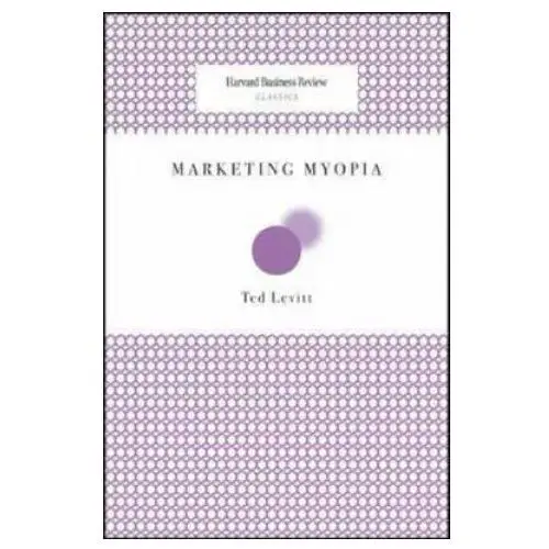 Harvard business review press Marketing myopia