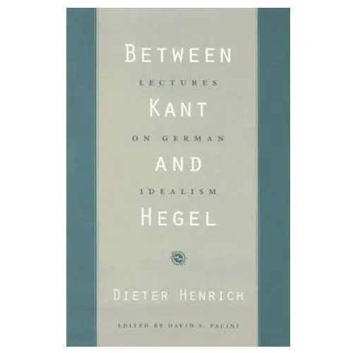 Harvard university press Between kant and hegel