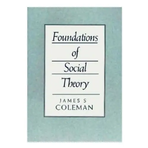 Foundations of social theory Harvard university press