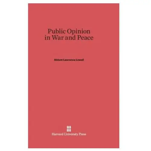 Public opinion in war and peace Harvard university press