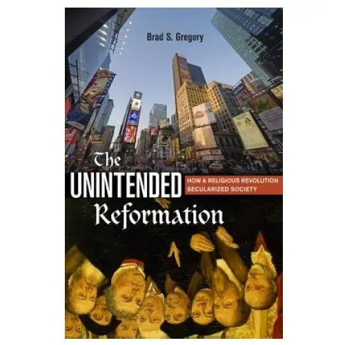 Harvard university press Unintended reformation