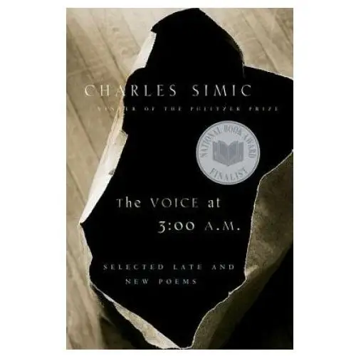 The Voice at 3:00 A.M.: Selected Late & New Poems