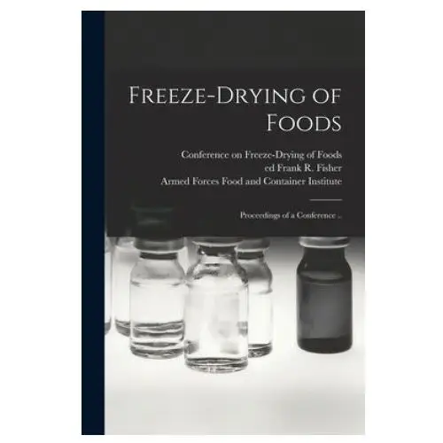 Freeze-drying of foods; proceedings of a conference.. Hassell street press