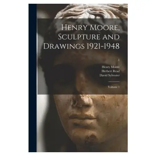 Hassell street press Henry moore, sculpture and drawings 1921-1948: volume 1; 1
