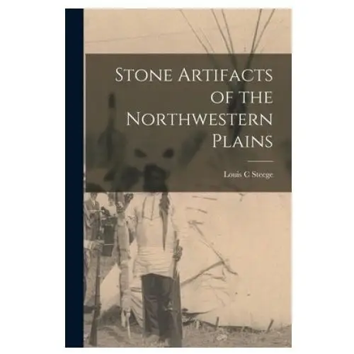 Stone artifacts of the northwestern plains Hassell street press