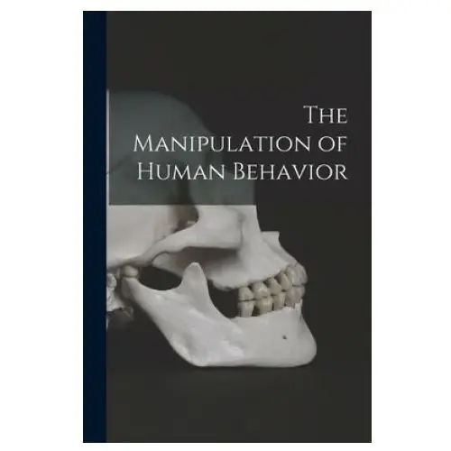 The manipulation of human behavior Hassell street press