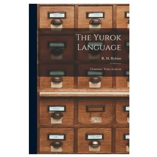 The yurok language: grammar, texts, lexicon Hassell street press