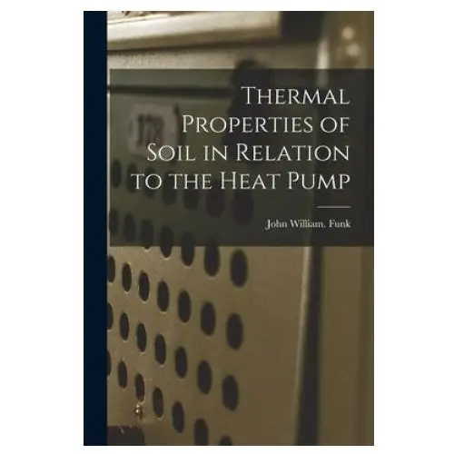 Hassell street press Thermal properties of soil in relation to the heat pump