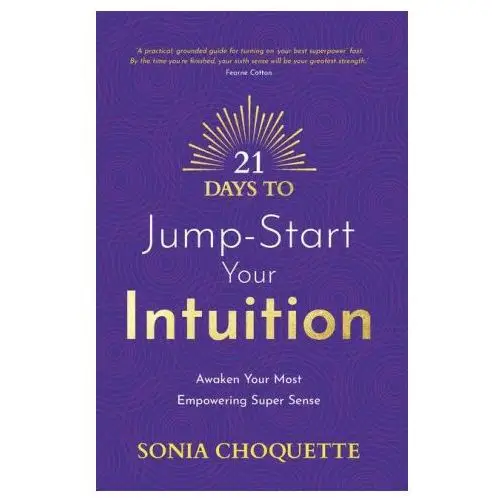 Hay house uk ltd 21 days to jump-start your intuition: awaken your most empowering super sense