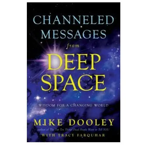 Channeled messages from deep space: wisdom for a changing world Hay house uk ltd