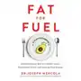 Hay house uk ltd Fat for fuel: a revolutionary diet to combat cancer, boost brain power, and increase your energy Sklep on-line