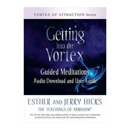 Hay house uk ltd Getting into the vortex: guided meditations audio download and user guide