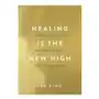 Healing Is the New High: A Guide to Overcoming Emotional Turmoil and Finding Freedom Sklep on-line