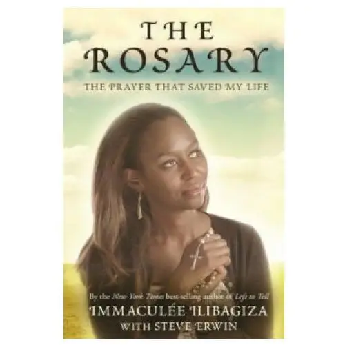 Immaculee ilibagiza - rosary Hay house uk ltd