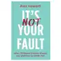 It's not your fault: why childhood trauma shapes you and how you can break free Hay house uk ltd Sklep on-line