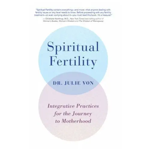Hay house uk ltd Spiritual fertility: integrative practices for the journey to motherhood