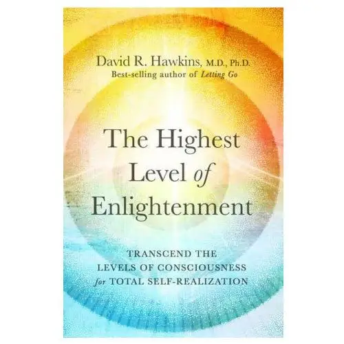 The highest level of enlightenment: tap into the database of consciousness for total self-realization Hay house uk ltd