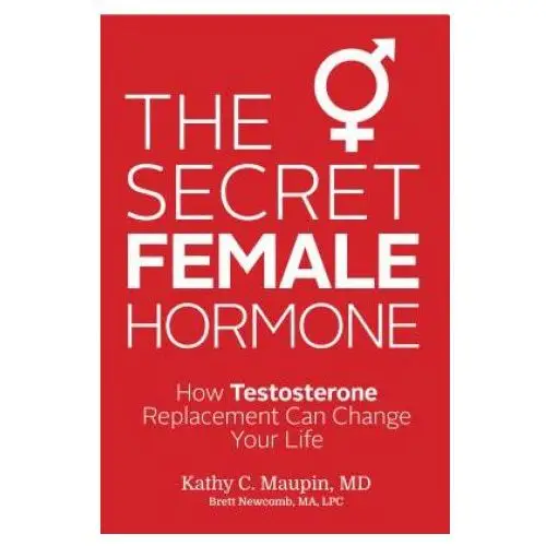 The Secret Female Hormone: How Testosterone Replacement Can Change Your Life