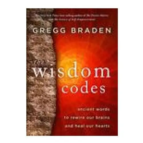 The wisdom codes: ancient words to rewire our brains and heal our hearts Hay house uk ltd