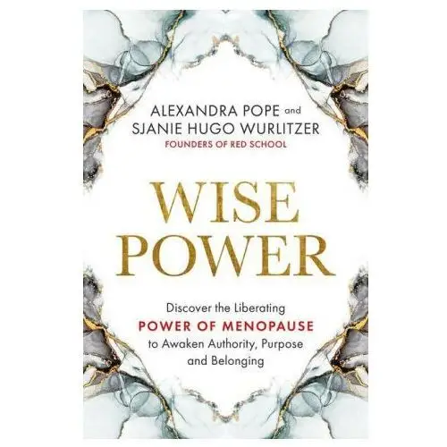 Hay house uk ltd Wise power: discover the liberating power of menopause to awaken authority, purpose and belonging