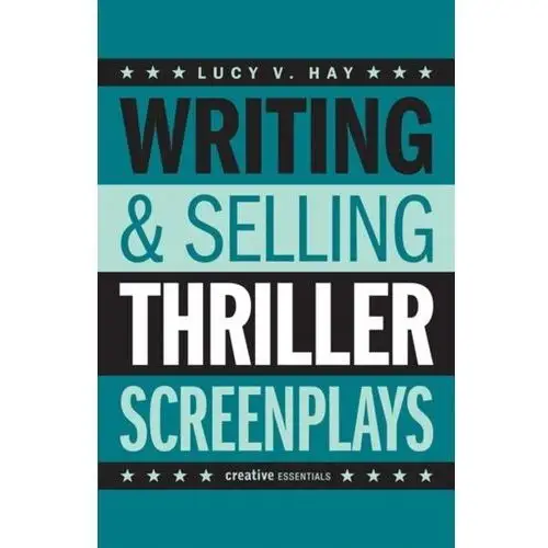 Hay, lucy Writing and selling thriller screenplays
