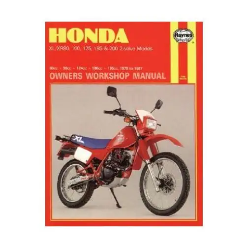 Haynes publishing group Honda xl/xr 80, 100, 125, 185 & 200 2-valve models (78 - 87)