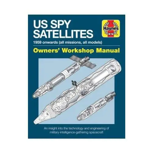 Haynes publishing group Us spy satellite owners' workshop manual