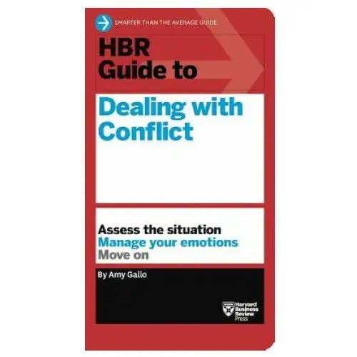 HBR Guide to Dealing with Conflict (HBR Guide Series)