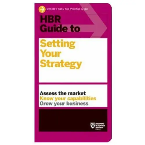 Hbr guide to setting your strategy Harvard business review press