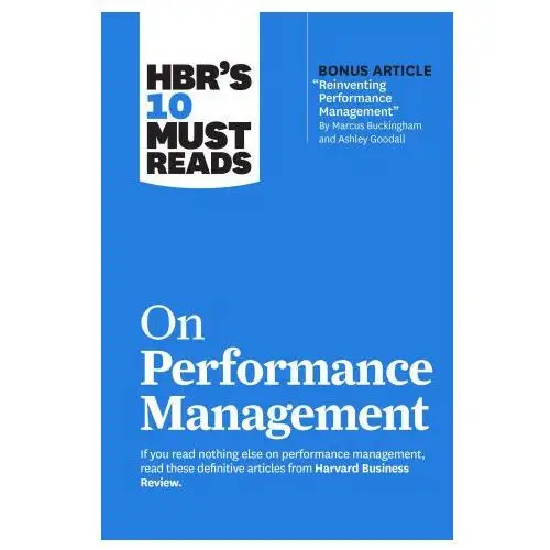 Hbr's 10 must reads on performance management Harvard business review press