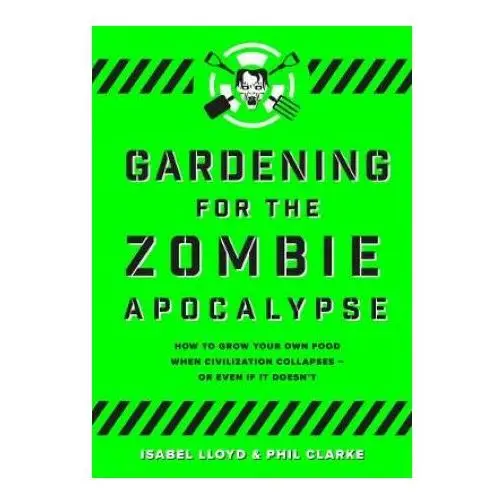 Gardening for the Zombie Apocalypse