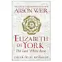Headline publishing group Elizabeth of york: the last white rose Sklep on-line