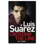 Headline publishing group Luis suarez: crossing the line - my story Sklep on-line