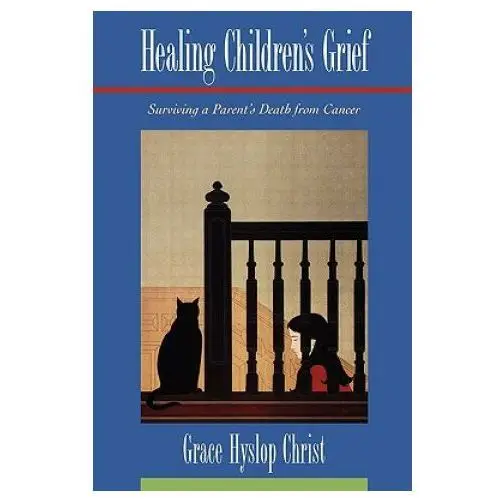 Healing children's grief Oxford university press inc