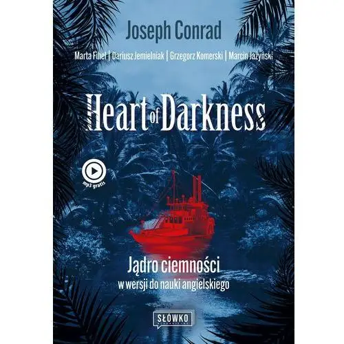 Heart of darkness. jądro ciemności w wersji do nauki angielskiego