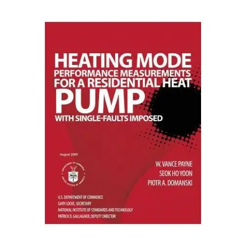 Heating mode performance measurements for a residential heat pump with single-faults imposed Createspace independent publishing platform