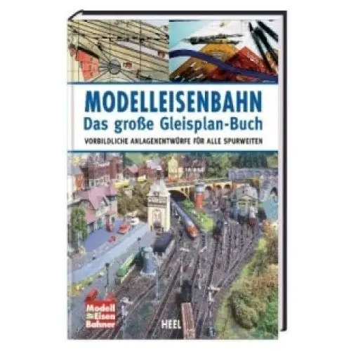 Modelleisenbahn - das große gleisplan-buch Heel verlag