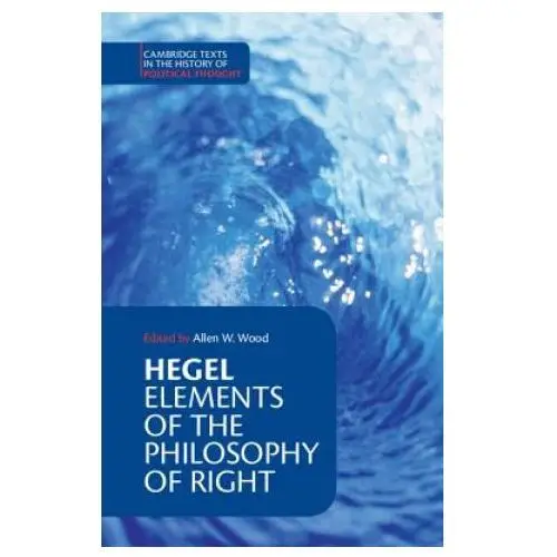 Hegel: elements of the philosophy of right Cambridge university press