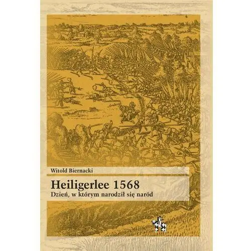 Heiligerlee 1568. Dzień, w którym narodził się naród