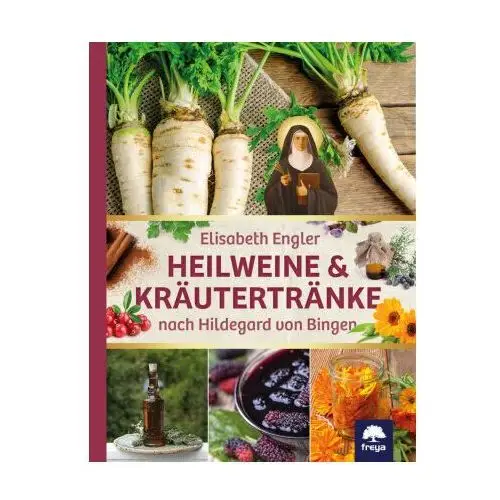 Heilweine & Kräutertränke nach Hildegard von Bingen