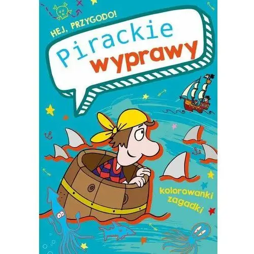 Hej, przygodo! Pirackie wyprawy