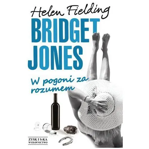 Helen fielding Bridget jones: w pogoni za rozumem