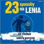 23 sposoby na lenia, czyli jak pokonać prokrastynację dobrym nawykiem Helion Sklep on-line