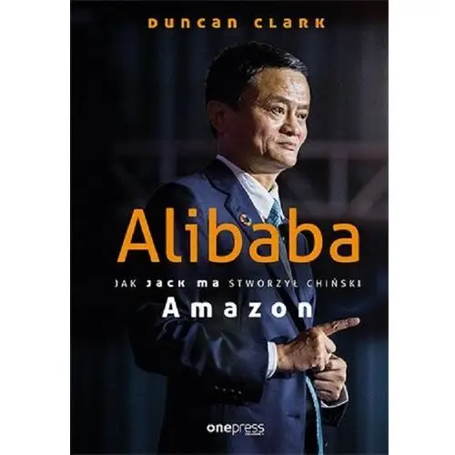 Helion Alibaba. jak jack ma stworzył chiński amazon