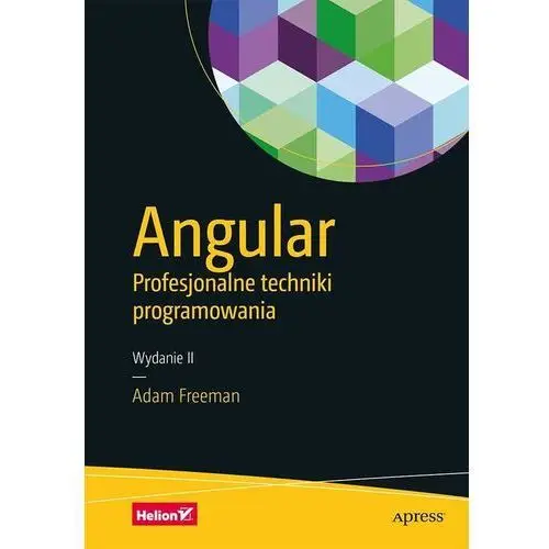 Helion Angular. profesjonalne techniki programowania. wydanie ii - adam freeman