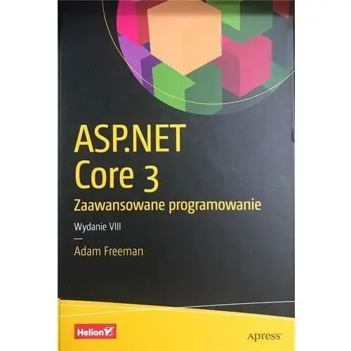 Asp.net core 3. zaawansowane programowanie. wydanie viii Helion