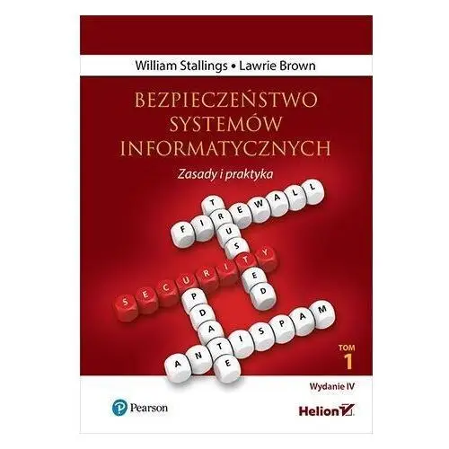 Bezpieczeństwo systemów informatycznych. zasady i praktyka. tom 1 wyd. 4 Helion