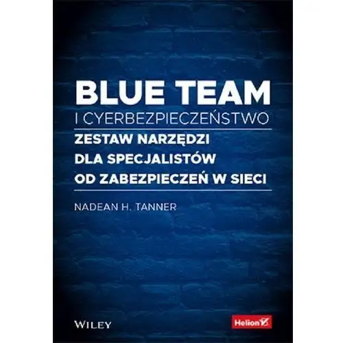Blue team i cyberbezpieczeństwo zestaw narzędzi dla specjalistów od zabezpieczeń w sieci, 473D-494E9