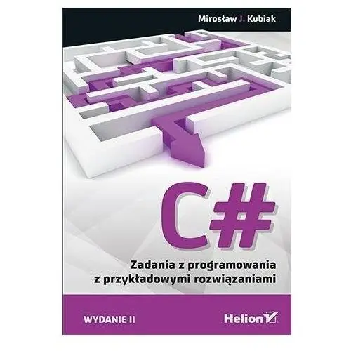 Helion C#. zadania z programowania z przykładowymi