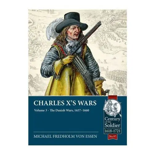 Charles x's wars: volume 3 - the danish wars, 1657-1660 Helion